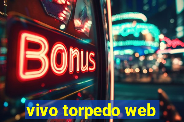 vivo torpedo web